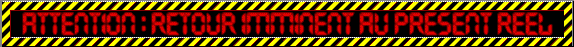 attention, retour imminent au prsent rel